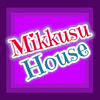 Mikkusu_House