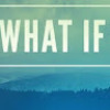 whatever_what_if